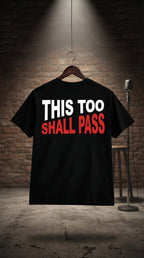 This Too Shall Pass T-shirt